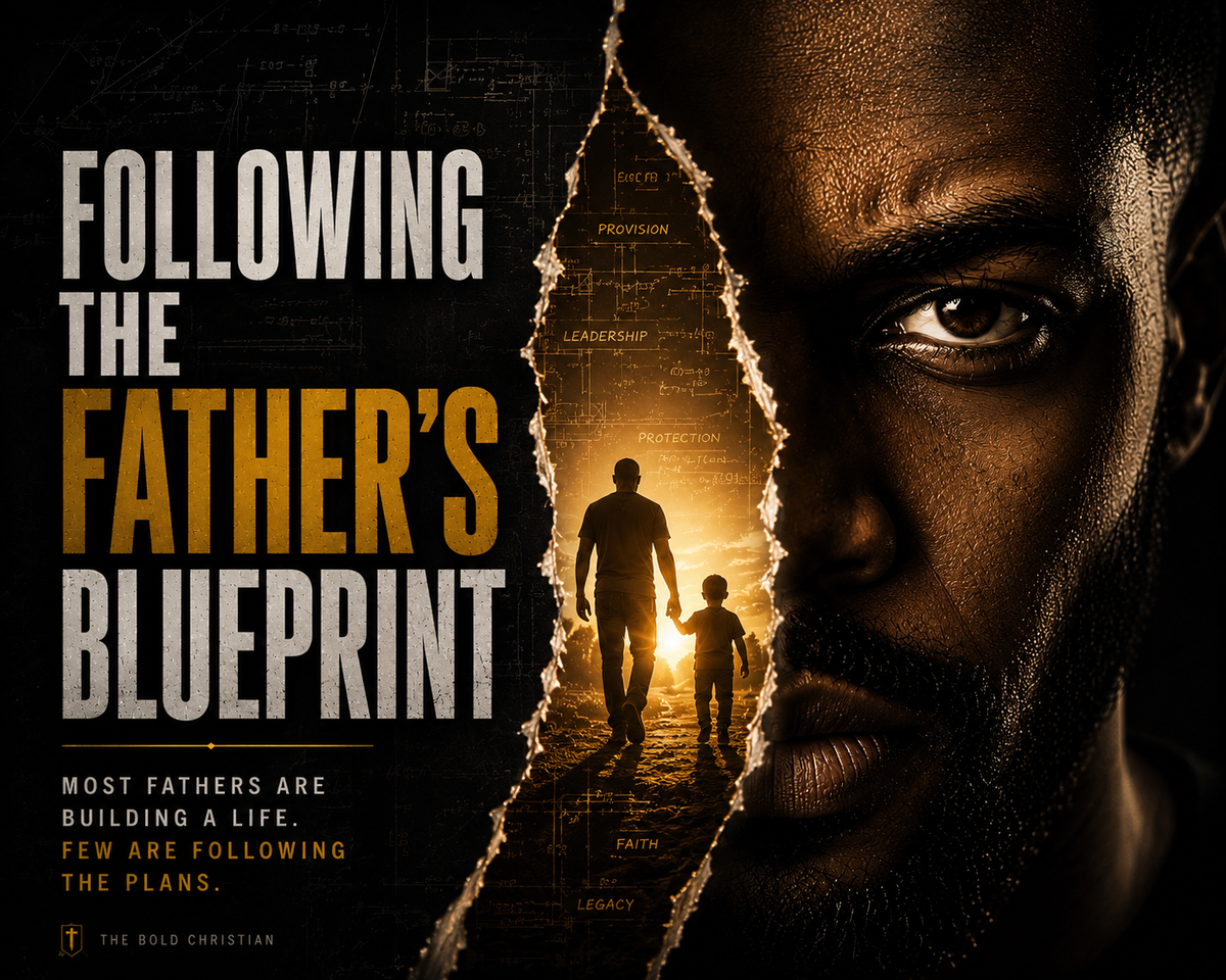 Following The Father's Blueprint